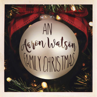 Country Christmas - An Aaron Watson Family Christmas